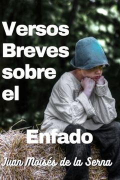 portada Versos Breves Sobre El Enfado (in Spanish)