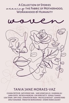 portada Woven: A Collection of Stories Weaving the Fabric of Motherhood, Womanhood & Humanity (en Inglés)