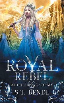 portada Royal Rebel: Alfheim Academy: Book Three (in English)