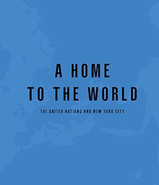 portada The United Nations and new York City: A Home to the World (en Inglés)