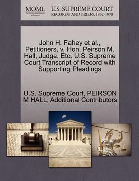 portada john h. fahey et al., petitioners, v. hon. peirson m. hall, judge, etc. u.s. supreme court transcript of record with supporting pleadings (en Inglés)
