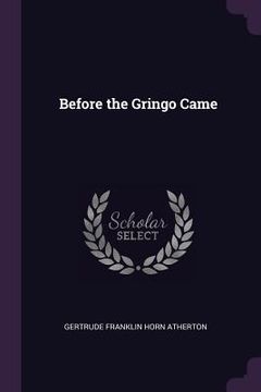 portada Before the Gringo Came (en Inglés)