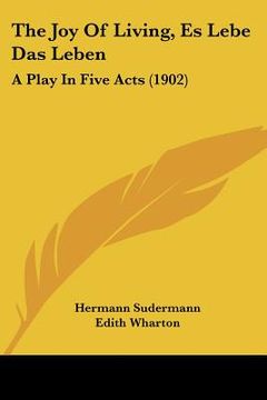 portada the joy of living, es lebe das leben: a play in five acts (1902)
