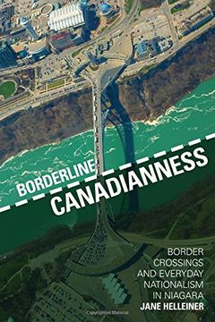 portada Borderline Canadianness: Border Crossings and Everyday Nationalism in Niagara (in English)