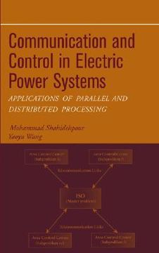 portada communication and control in electric power systems: applications of parallel and distributed processing (en Inglés)