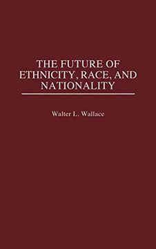 portada The Future of Ethnicity, Race, and Nationality (in English)