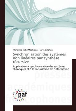 portada Synchronisation des systèmes non linéaires par synthèse récursive: Application à synchronisation des systèmes chaotiques et à la sécurisation de l'information