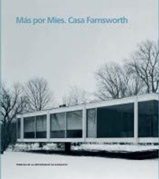 portada Más por Mies. Casa Farnsworth (Arquitectura) (in Spanish)