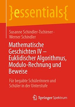 portada Mathematische Geschichten iv – Euklidischer Algorithmus, Modulo-Rechnung und Beweise: Für Begabte Schülerinnen und Schüler in der Unterstufe (in German)