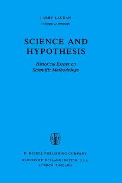 portada science and hypothesis: historical essays on scientific methodology (en Inglés)