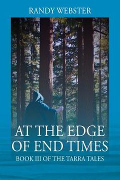 portada At the Edge of End Times: Book III of The Tarra Tales (in English)