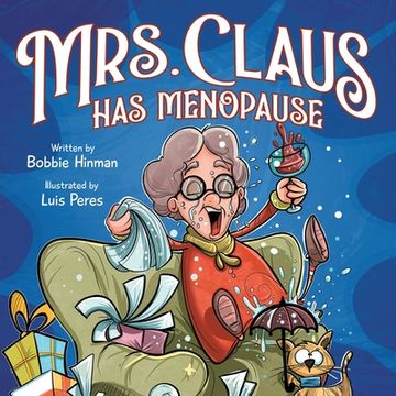 portada Mrs. Claus Has Menopause: A Humorous Christmas Book for Women of a Certain Age (en Inglés)