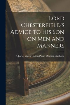 portada Lord Chesterfield's Advice to His Son on Men and Manners (in English)