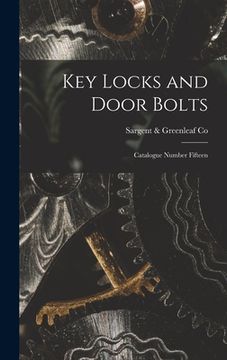 portada Key Locks and Door Bolts: Catalogue Number Fifteen (en Inglés)