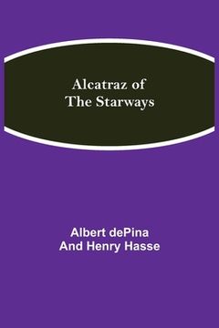 portada Alcatraz of the Starways (en Inglés)
