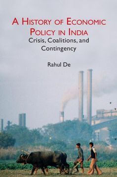 portada A History of Economic Policy in India: Crisis, Coalitions, and Contingency (en Inglés)