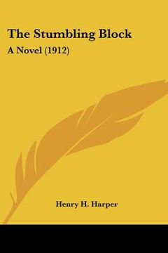 portada the stumbling block: a novel (1912) (en Inglés)