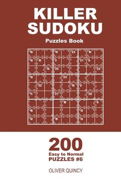 portada Killer Sudoku - 200 Easy to Normal Puzzles 9x9 (Volume 6) (en Inglés)
