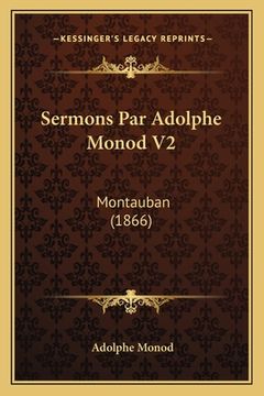 portada Sermons Par Adolphe Monod V2: Montauban (1866) (en Francés)