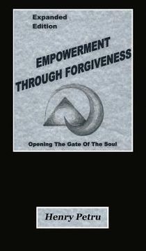 portada Empowerment Through Forgiveness: Opening The Gate of The Soul (in English)