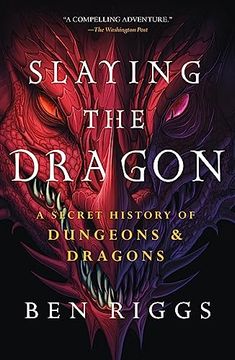 portada Slaying the Dragon: A Secret History of Dungeons & Dragons (en Inglés)