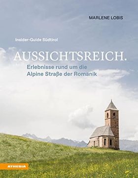 portada Aussichtsreich: Erlebnisse Rund um die Alpine Straße der Romanik: Insider-Guide Südtirol (en Alemán)