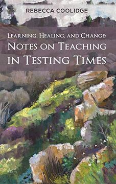 portada Learning Healing & Change Notes on Teach: Notes on Teaching in Testing Times (en Inglés)
