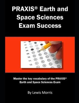 portada Praxis Earth and Space Sciences Exam Success: Master the Key Vocabulary of the Praxis Earth and Space Sciences Exam (en Inglés)