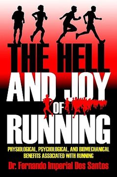 portada the hell and joy of running: physiological, psychological, and biomechanical benefits associated with running (en Inglés)