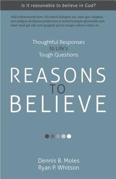 portada Reasons to Believe: Thoughtful Responses to Life's Tough Questions (en Inglés)
