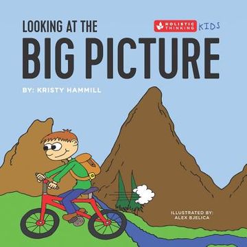 portada Looking at the Big Picture: Holistic Thinking Kids