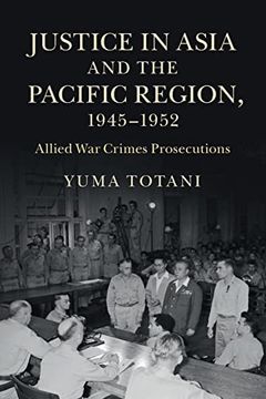 portada Justice in Asia and the Pacific Region, 1945–1952: Allied war Crimes Prosecutions 