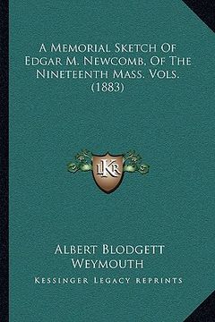 portada a memorial sketch of edgar m. newcomb, of the nineteenth mass. vols. (1883) (en Inglés)