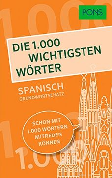 portada Pons die 1. 000 Wichtigsten Wörter - Spanisch Grundwortschatz: Schon mit 1. 000 Wörtern Mitreden Können
