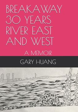 portada Breakaway 30 Years River East and West: A Memoir (en Inglés)