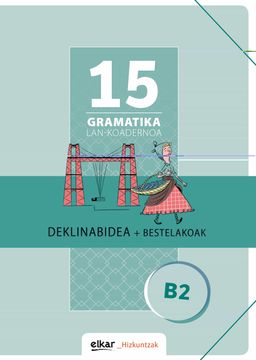 portada Gramatika Lan-Koadernoa 15 (B2) Deklinabidea + Bestelakoak