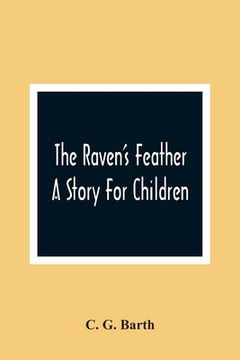 portada The Raven'S Feather: A Story For Children (en Inglés)