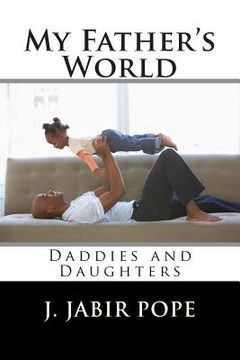 portada My Father's World: : Daddies and Daughters (en Inglés)