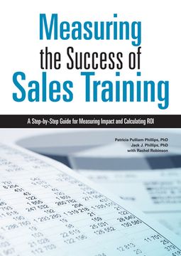 portada Measuring the Success of Sales Training: A Step-By-Step Guide for Measuring Impact and Calculating Roi (en Inglés)