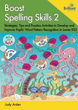 portada Boost Spelling Skills 2: Strategies, Tips and Practice Activities to Develop and Improve Pupils’ Word Pattern Recognition in Lower ks2 (in English)