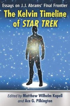 portada The Kelvin Timeline of Star Trek: Essays on J. J. Abrams' Final Frontier (en Inglés)