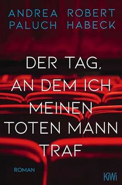 portada Der Tag, an dem ich Meinen Toten Mann Traf de Andrea; Habeck Paluch(Kiepenheuer & Witsch Gmbh) (en Alemán)