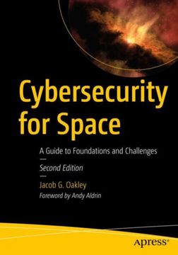 Cybersecurity for Space: A Guide to Foundations and Challenges (en Inglés)