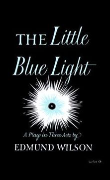 portada the little blue light: a play in three acts (en Inglés)
