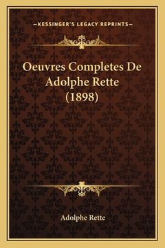 portada Oeuvres Completes De Adolphe Rette (1898) (en Francés)