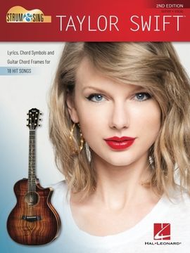 portada Strum & Sing Taylor Swift - 2nd Edition: Lyrics, Chord Symbols and Guitar Chord Frames for 18 Hit S Ongs (in English)