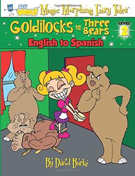 portada GOLDILOCKS AND THE THREE BEARS: English to Spanish, Level 2: Volume 2 (Hey Wordy Magic Morphing Fairy Tales)