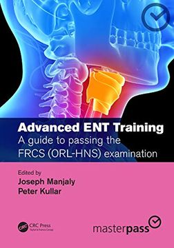 portada Advanced ent Training: A Guide to Passing the Frcs (Orl-Hns) Examination (Masterpass) (en Inglés)
