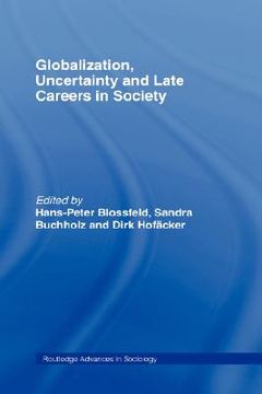 portada globalization, uncertainty and late careers in society (en Inglés)