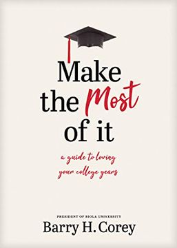 portada Make the Most of it: A Guide to Loving Your College Years (en Inglés)